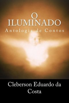 portada O Iluminado: Antologia De Contos (portuguese Edition)