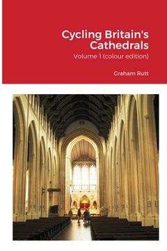 portada Cycling Britain's Cathedrals: Volume 1 (colour edition) (in English)