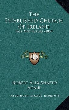 portada the established church of ireland: past and future (1869) (en Inglés)