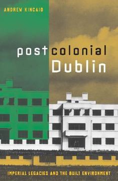 portada postcolonial dublin: imperial legacies and the built environment (en Inglés)