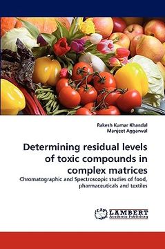 portada determining residual levels of toxic compounds in complex matrices (en Inglés)