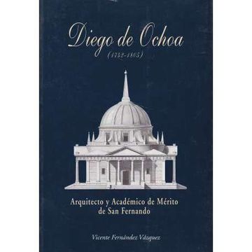 portada Diego de Ochoa (1742-1805). Arquitecto y Académico de Mérito de san Fernando
