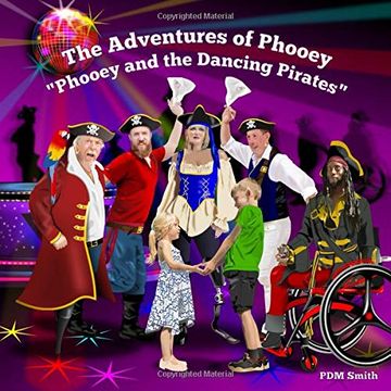 portada Phooey and the Dancing Pirates (The Adventures of Phooey) (en Inglés)
