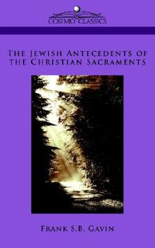 portada the jewish antecedents of the christian sacraments (in English)