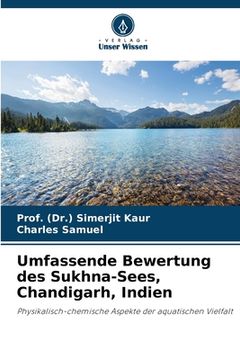 portada Umfassende Bewertung des Sukhna-Sees, Chandigarh, Indien (in German)