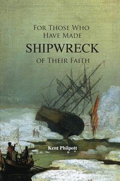 portada For Those Who Have Made Shipwreck of Their Faith (in English)