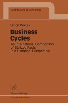 portada business cycles: an international comparison of stylized facts in a historical perspective
