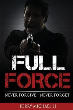 portada Full Force: Never Forgive - Never Forget (en Inglés)