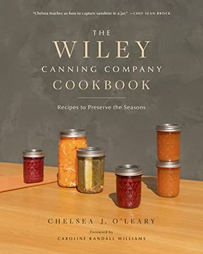 portada The Wiley Canning Company Cookbook: Recipes to Preserve the Seasons (en Inglés)