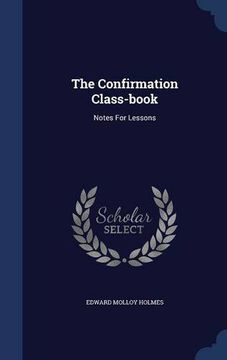 portada The Confirmation Class-book: Notes For Lessons