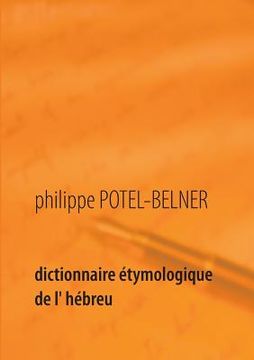 portada Dictionnaire étymologique de l' hébreu: 1ère partie: l'hébreu moderne (in French)