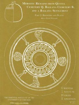 portada Excavations Between abu Simbel and the Sudan Frontier, Part 8: Meroitic Remains From Qustul Cemetery q, Ballana Cemetery b, and a Ballana Settlement (Oriental Institute Nubian Expedition) (in English)