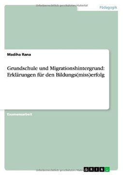 portada Grundschule und Migrationshintergrund: Erklärungen für den Bildungs(miss)erfolg (German Edition)