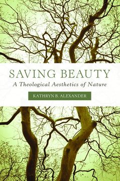 portada Saving Beauty: A Theological Aesthetics of Nature