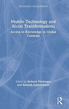 portada Mobile Technology and Social Transformations: Access to Knowledge in Global Contexts (Rethinking Development) (in English)