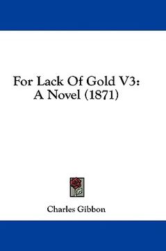 portada for lack of gold v3: a novel (1871)