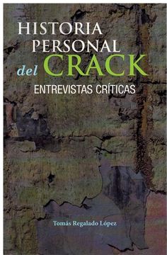 portada Historia Personal del Crack. Entrevistas Críticas