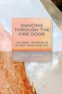 portada Dancing Through the Fire Door: Guided Journeys in Art and Poetry (en Inglés)