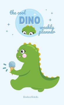 portada The Cool Dino Planner: Weekly Planner (en Inglés)