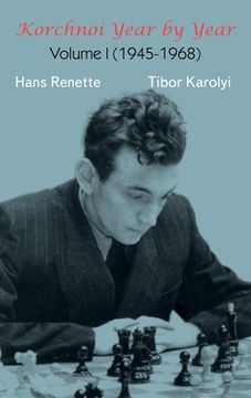portada Korchnoi Year by Year: Volume I (1945-1968) (en Inglés)
