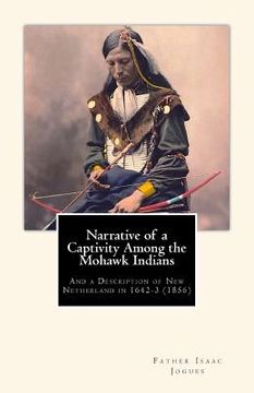 portada Narrative of a Captivity among the Mohawk Indians: And a Description of New Netherland in 1642-3 (1856)