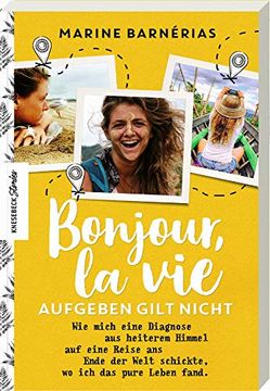 portada Bonjour, la Vie. Aufgeben Gilt Nicht: Wie Mich Eine Diagnose aus Heiterem Himmel ans Ende der Welt Schickte, wo ich das Pure Leben Fand (Reisen mit ms, Multiple Sklerose) (en Alemán)