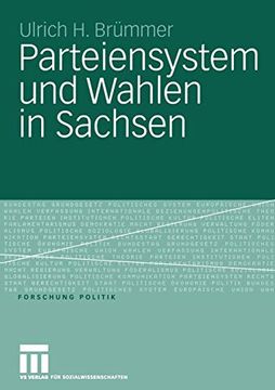 portada Parteiensystem und Wahlen in Sachsen: Kontinuität und Wandel von 1990 bis 2005 Unter Besonderer Berücksichtigung der Landtagswahlen (Forschung Politik) (en Alemán)