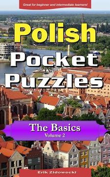 portada Polish Pocket Puzzles - The Basics - Volume 2: A Collection of Puzzles and Quizzes to Aid Your Language Learning (en Polaco)