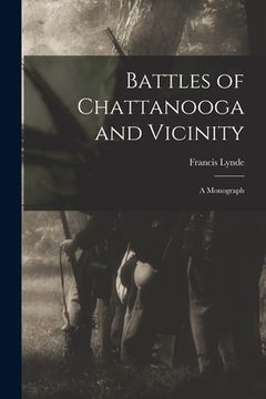portada Battles of Chattanooga and Vicinity: a Monograph (en Inglés)