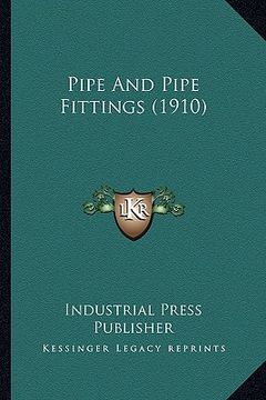 portada pipe and pipe fittings (1910) (en Inglés)