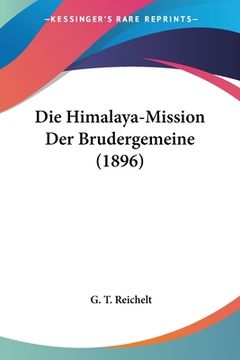 portada Die Himalaya-Mission Der Brudergemeine (1896) (en Alemán)