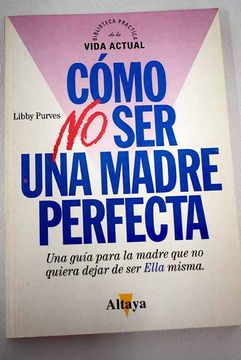 portada Cómo no ser una Madre Perfecta