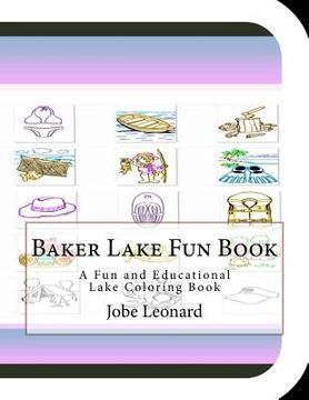portada Baker Lake Fun Book: A Fun and Educational Lake Coloring Book (in English)