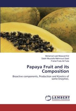 portada Papaya Fruit and its Composition: Bioactive components, Production and Kinetics of some Enzymes.