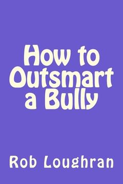portada How to Outsmart a Bully (en Inglés)