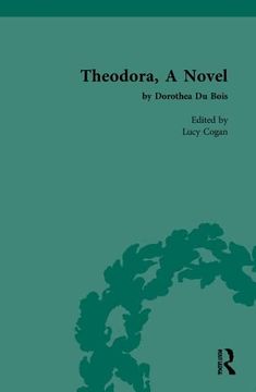 portada Theodora, a Novel: By Dorothea du Bois (Chawton House Library: Women's Novels) (en Inglés)