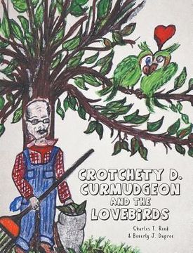 portada Crotchety D. Curmudgeon and the Lovebirds (in English)
