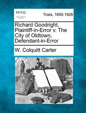 portada richard goodright, plaintiff-in-error v. the city of oldtown, defendant-in-error (in English)
