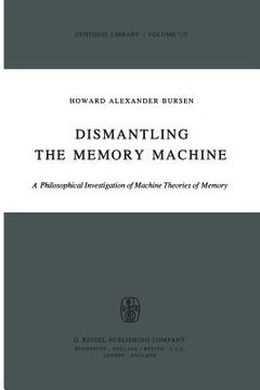 portada Dismantling the Memory Machine: A Philosophical Investigation of Machine Theories of Memory