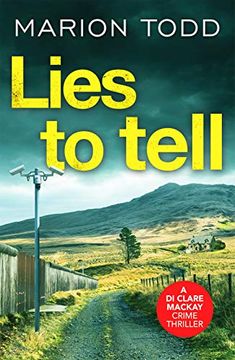 portada Lies to Tell: An Utterly Gripping Scottish Crime Thriller: 3 (Detective Clare Mackay) 