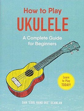 portada How to Play Ukulele: A Complete Guide for Beginners (in English)