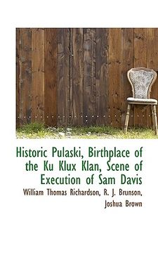 portada historic pulaski, birthplace of the ku klux klan, scene of execution of sam davis