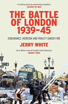 portada The Battle of London 1939-45: Endurance, Heroism and Frailty Under Fire (en Inglés)