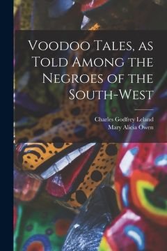 portada Voodoo Tales, as Told Among the Negroes of the South-west (in English)