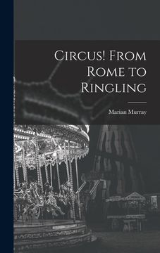 portada Circus! From Rome to Ringling (en Inglés)