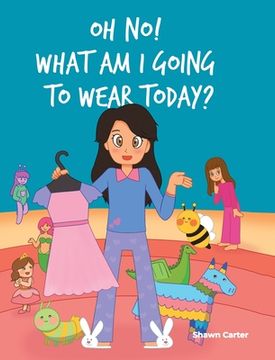 portada Oh No! What Am I Going to Wear Today? (in English)