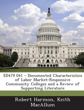 portada Ed479 041 - Documented Characteristics of Labor Market-Responsive Community Colleges and a Review of Supporting Literature
