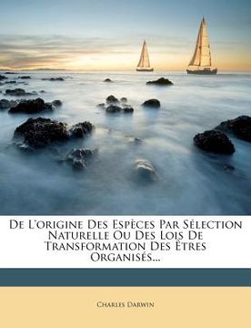 portada de L'Origine Des Especes Par Selection Naturelle Ou Des Lois de Transformation Des Etres Organises...