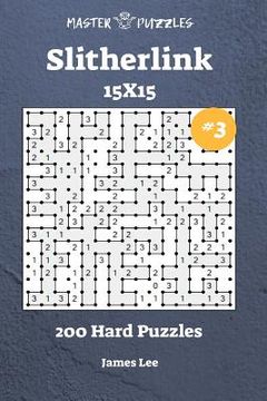 portada Slitherlink Puzzles - 200 Hard 15x15 vol. 3 (en Inglés)