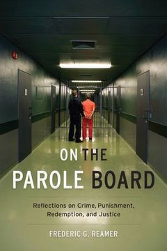 portada On the Parole Board: Reflections on Crime, Punishment, Redemption, and Justice (en Inglés)